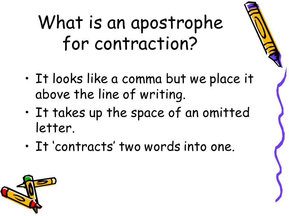 What is an apostrophe for contraction.