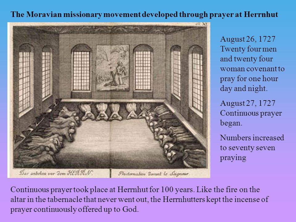Section Two: The Beginning of the Modern Missionary Movement Lesson Three:  The Moravians Introduction: - Count Zinzendorf and Herrnhut 1. Revival at  Herrnhut. - ppt download