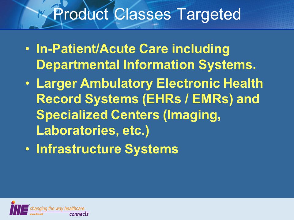 Product Classes Targeted In-Patient/Acute Care including Departmental Information Systems.