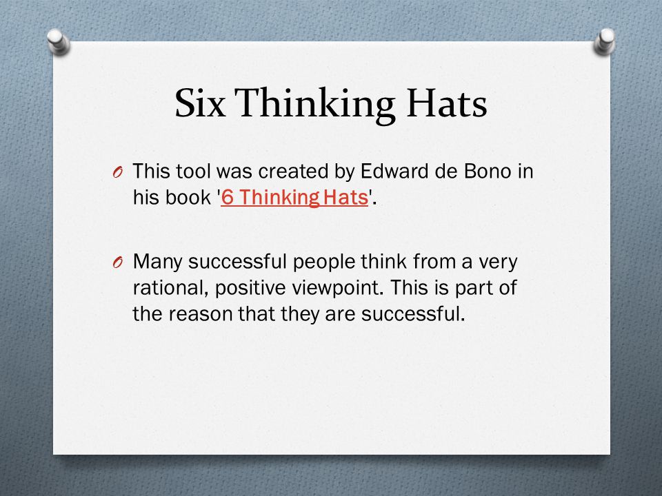 O This Tool Was Created By Edward De Bono In His Book 6 Thinking Hats O This Tool Was Created By Edward De Bono In His Book 6 Thinking Hats