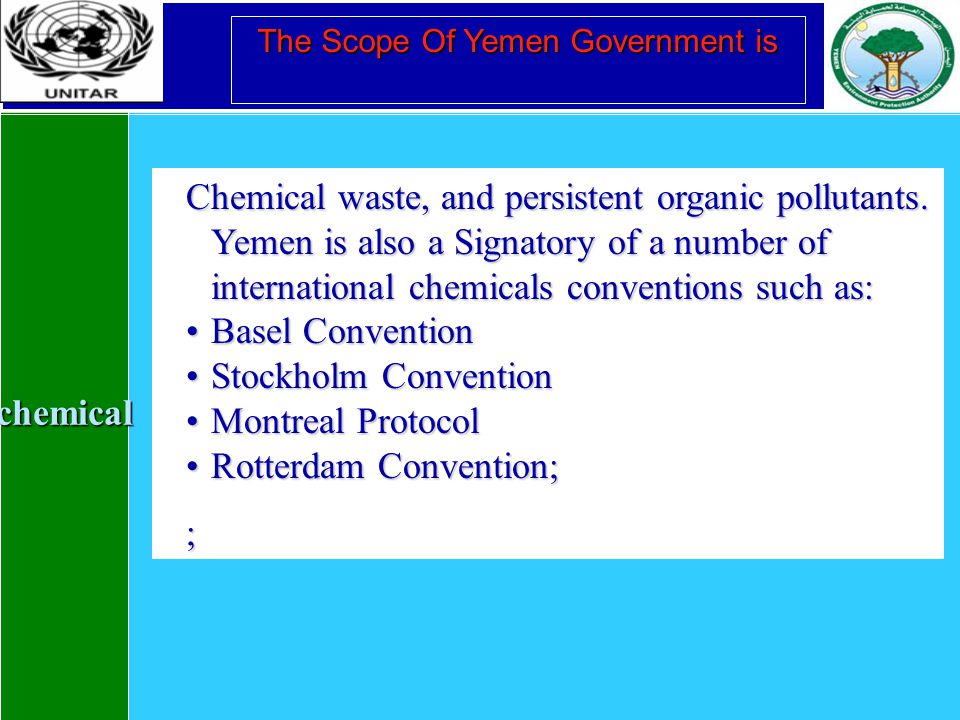 chemical The Scope Of Yemen Government is Chemical waste, and persistent organic pollutants.