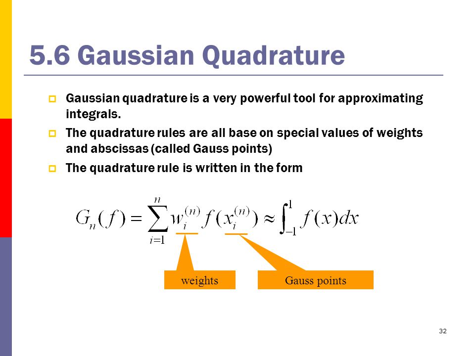 Gaussian Quadrature  Gaussian quadrature is a very powerful tool for approximating integrals.