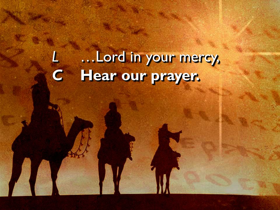 L…Lord in your mercy, CHear our prayer. L…Lord in your mercy, CHear our prayer.
