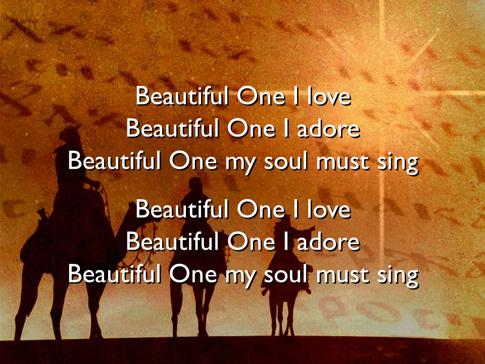Beautiful One I love Beautiful One I adore Beautiful One my soul must sing Beautiful One I love Beautiful One I adore Beautiful One my soul must sing Beautiful One I love Beautiful One I adore Beautiful One my soul must sing Beautiful One I love Beautiful One I adore Beautiful One my soul must sing
