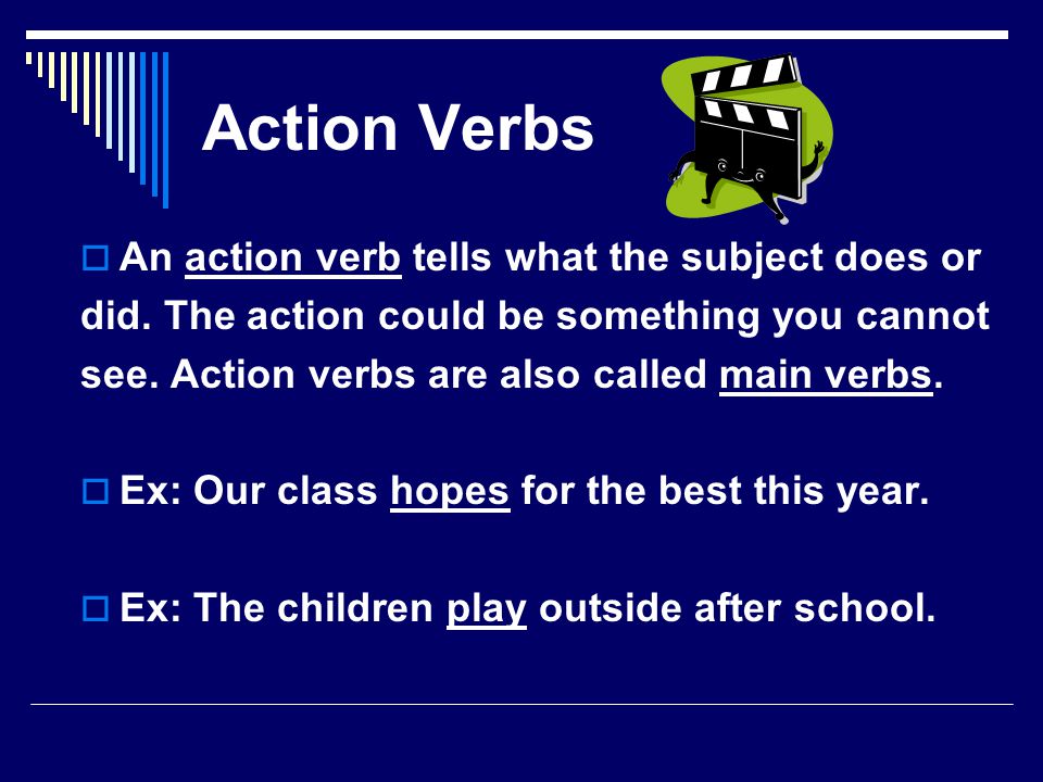 Verbs: It’s what you DO!
