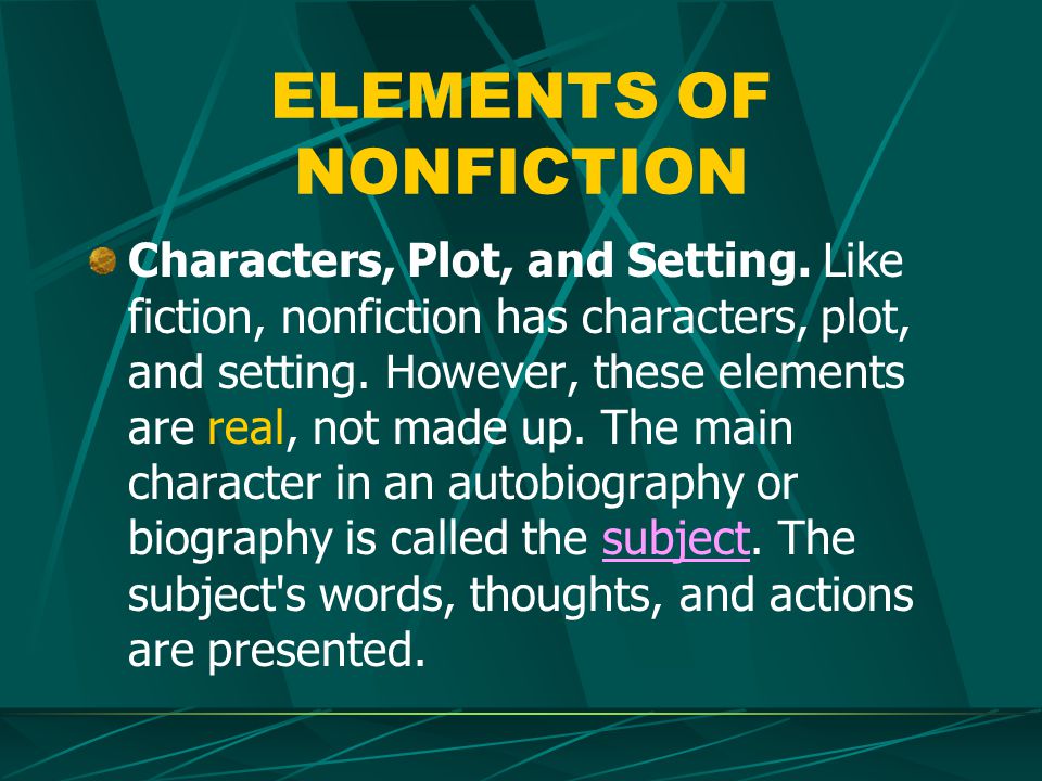 ELEMENTS OF NONFICTION Characters, Plot, and Setting.