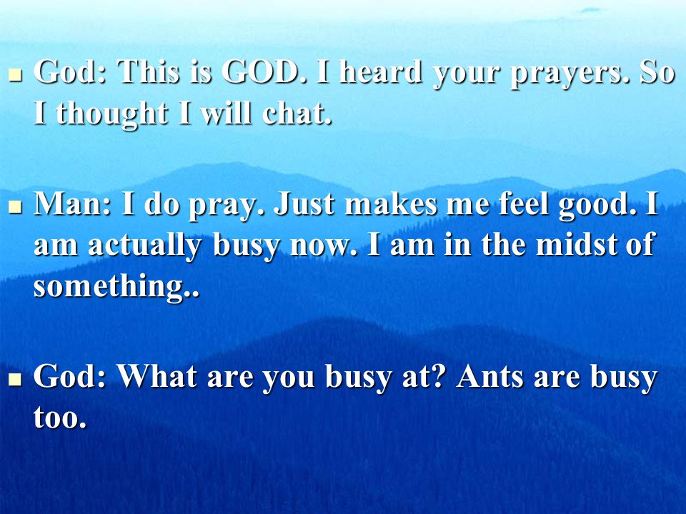 A Chat With God God Hello Did You Call Me God Hello Did You Call Me Man Called You No Who Is This Man Called You No Who Is This Ppt