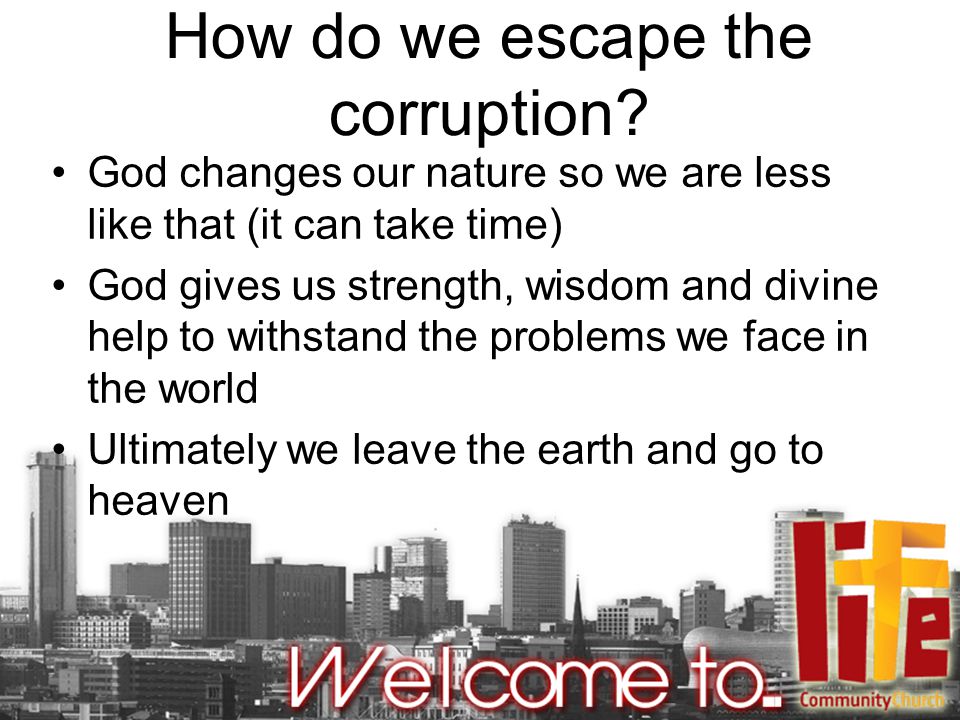 How do we escape the corruption.