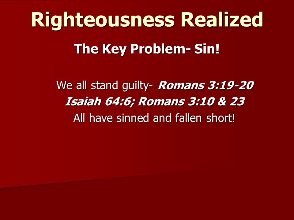 Righteousness Realized The Key Problem- Sin.