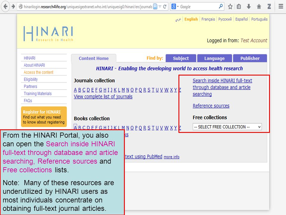 From the HINARI Portal, you also can open the Search inside HINARI full-text through database and article searching, Reference sources and Free collections lists.