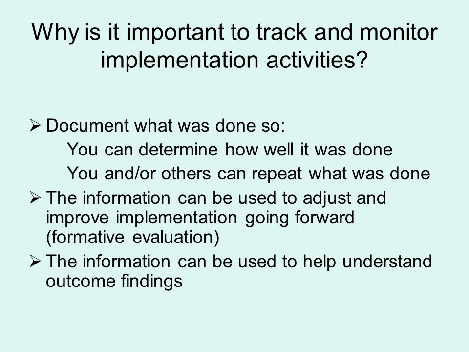 Why is it important to track and monitor implementation activities.