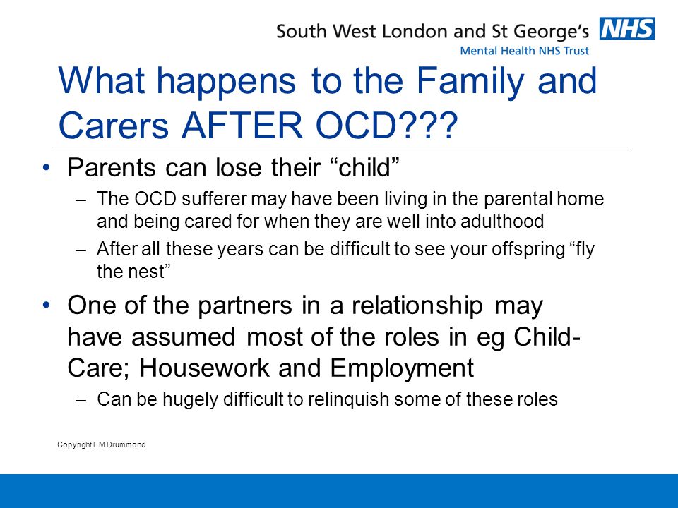 What happens to the Family and Carers AFTER OCD .