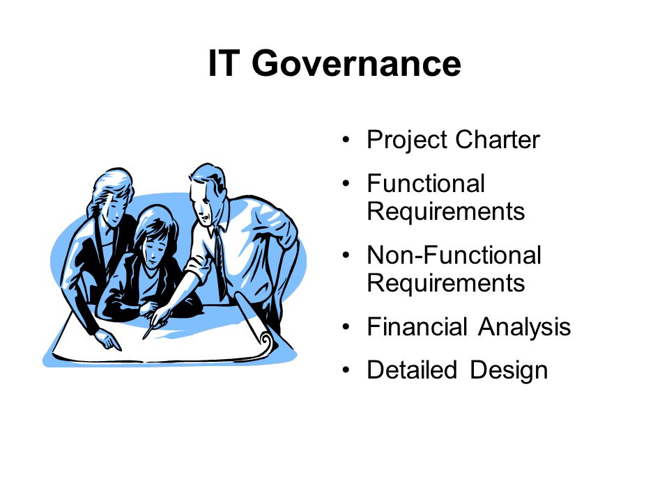 IT Governance Project Charter Functional Requirements Non-Functional Requirements Financial Analysis Detailed Design