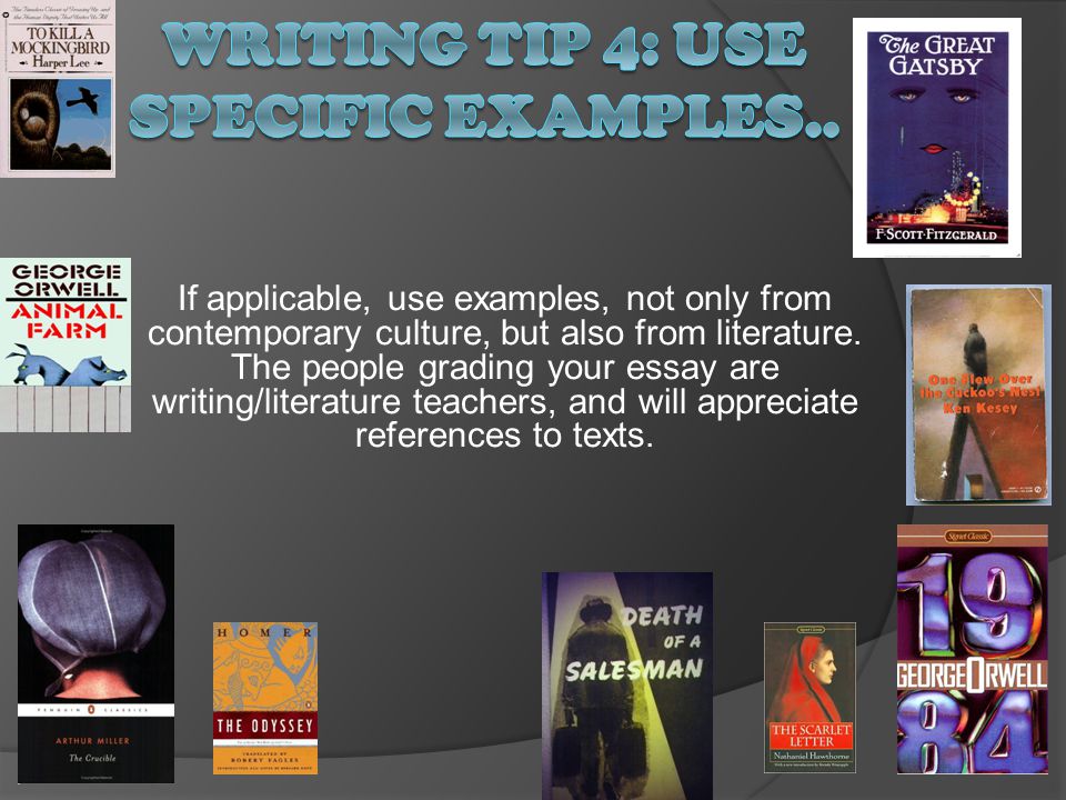 If applicable, use examples, not only from contemporary culture, but also from literature.
