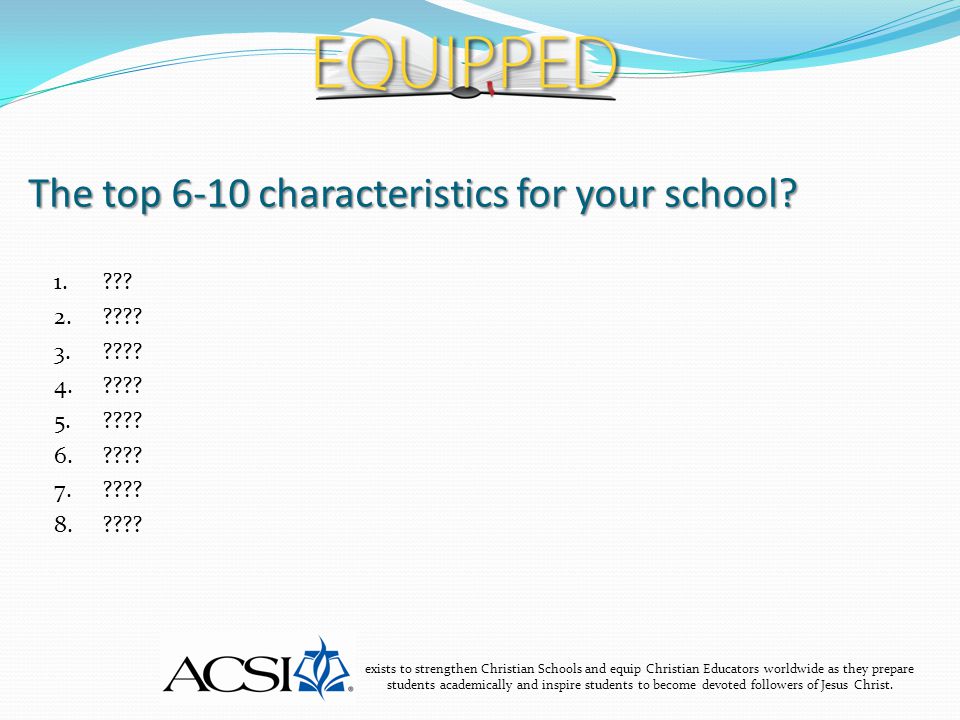 The top 6-10 characteristics for your school.
