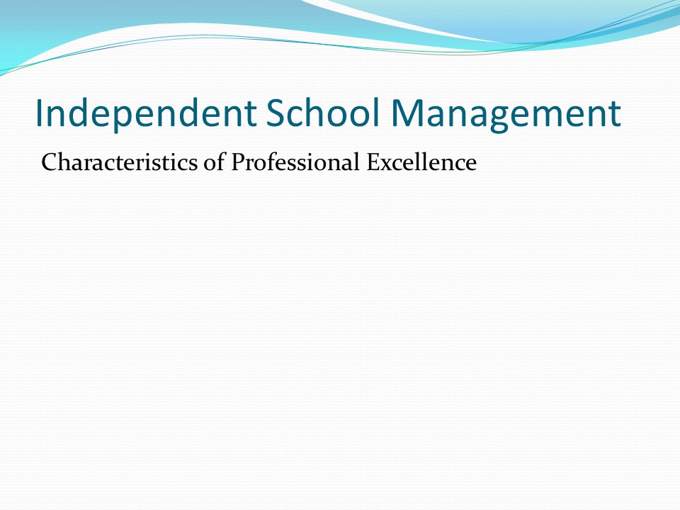 Independent School Management Characteristics of Professional Excellence