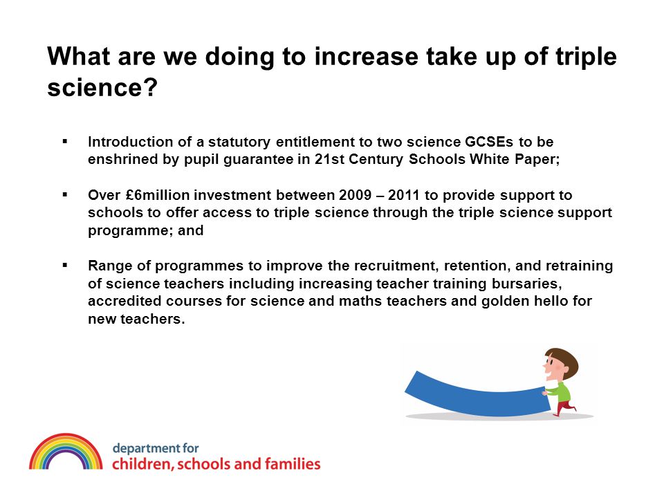 What are we doing to increase take up of triple science.