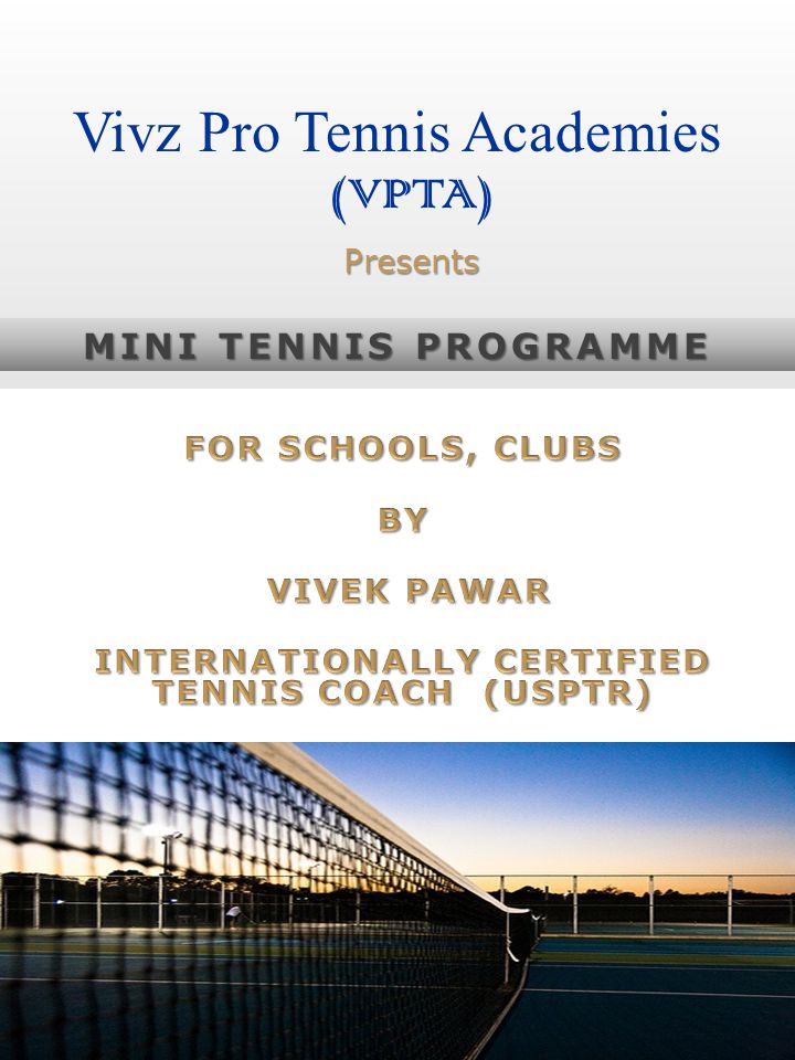 MINI TENNIS PROGRAMME Presents Vivz Pro Tennis Academies (VPTA)