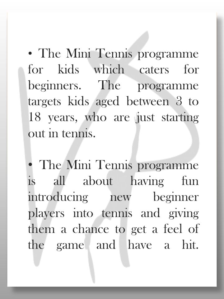 The Mini Tennis programme for kids which caters for beginners.