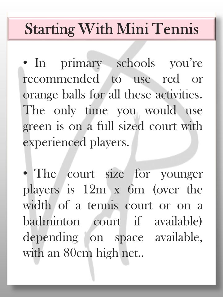In primary schools you’re recommended to use red or orange balls for all these activities.