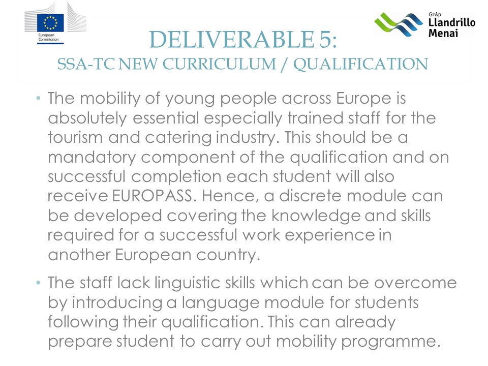 DELIVERABLE 5: SSA-TC NEW CURRICULUM / QUALIFICATION The mobility of young people across Europe is absolutely essential especially trained staff for the tourism and catering industry.