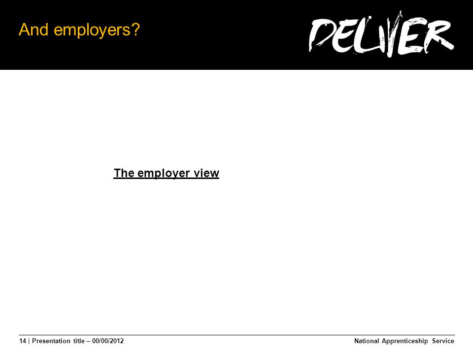 14 | Presentation title – 00/00/2012 And employers.