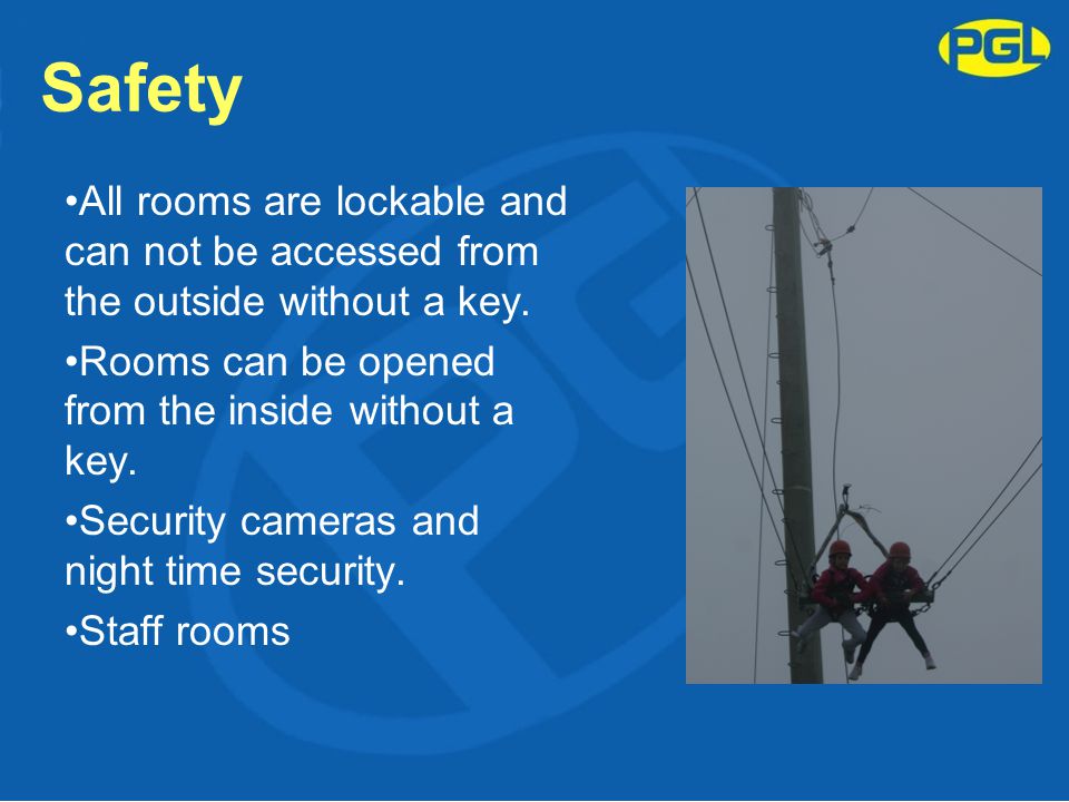 Safety All rooms are lockable and can not be accessed from the outside without a key.