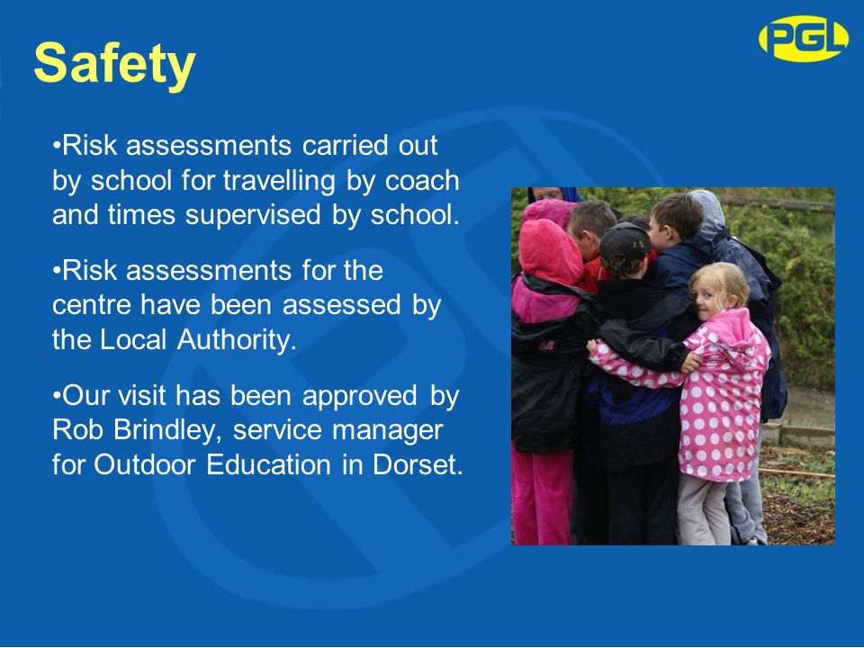 Safety Risk assessments carried out by school for travelling by coach and times supervised by school.
