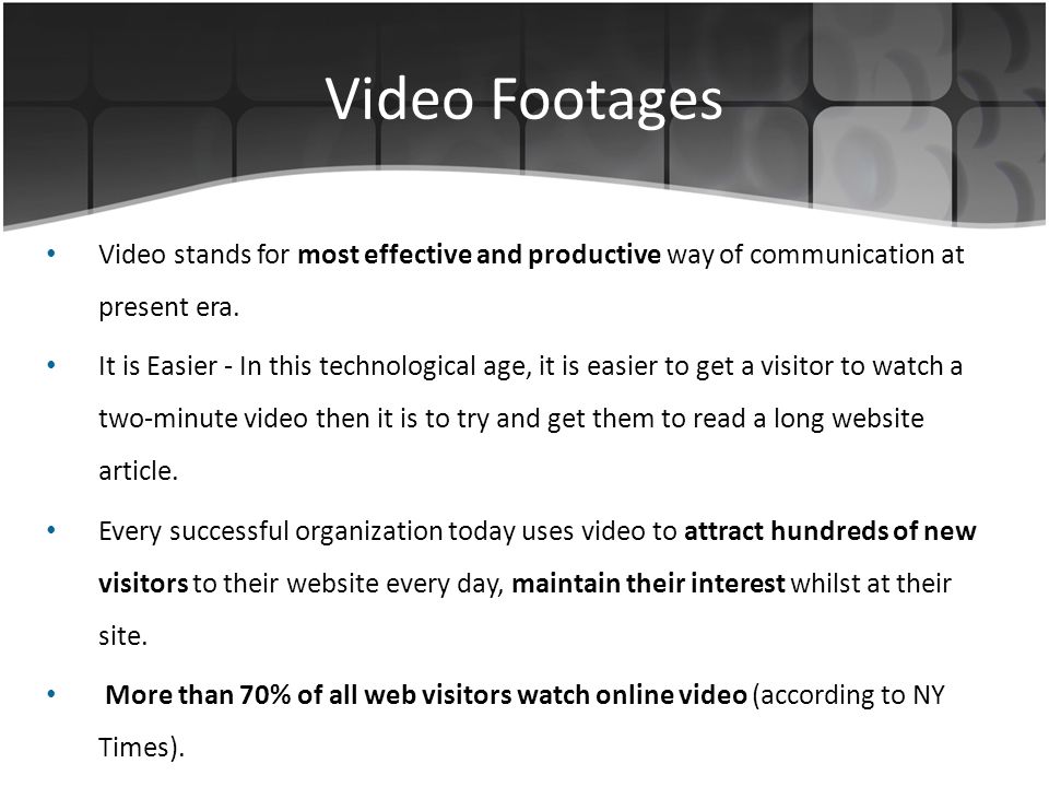 Video Footages Video stands for most effective and productive way of communication at present era.