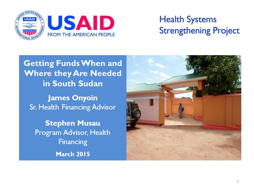 Getting Funds When and Where they Are Needed in South Sudan James Onyoin Sr.