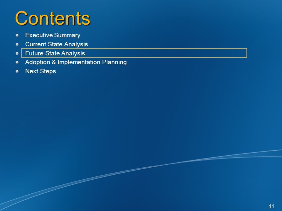 Contents Executive Summary Current State Analysis Future State Analysis Adoption & Implementation Planning Next Steps 11