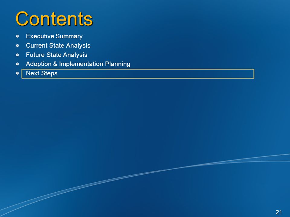 Contents Executive Summary Current State Analysis Future State Analysis Adoption & Implementation Planning Next Steps 21