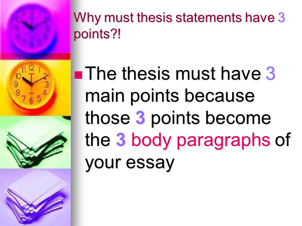 Why must thesis statements have 3 points .