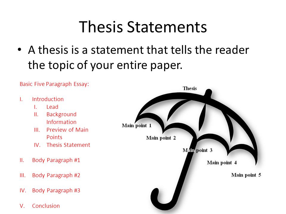 Thesis Statements A thesis is a statement that tells the reader the topic of your entire paper.