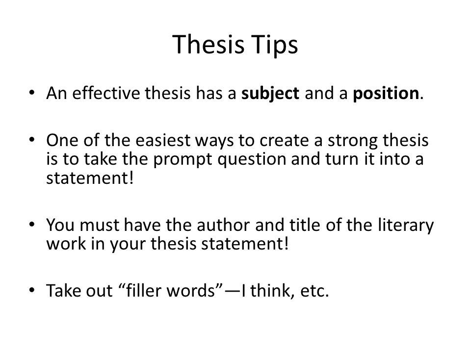 Thesis Tips An effective thesis has a subject and a position.