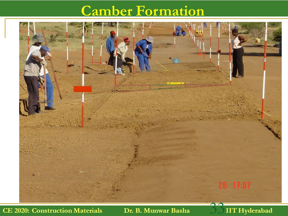 CE 2020: Construction Materials Dr. B. Munwar Basha IIT Hyderabad 33 Camber Formation