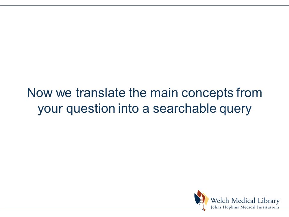 Now we translate the main concepts from your question into a searchable query