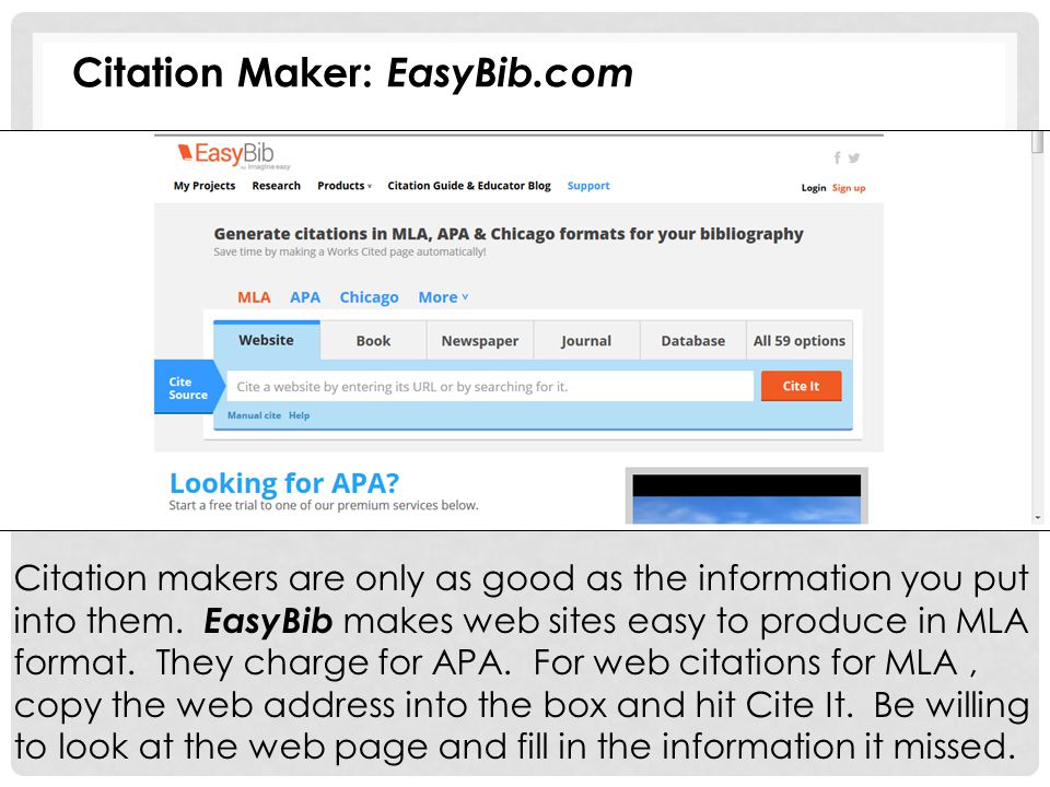 Citation Maker: EasyBib.com Citation makers are only as good as the information you put into them.