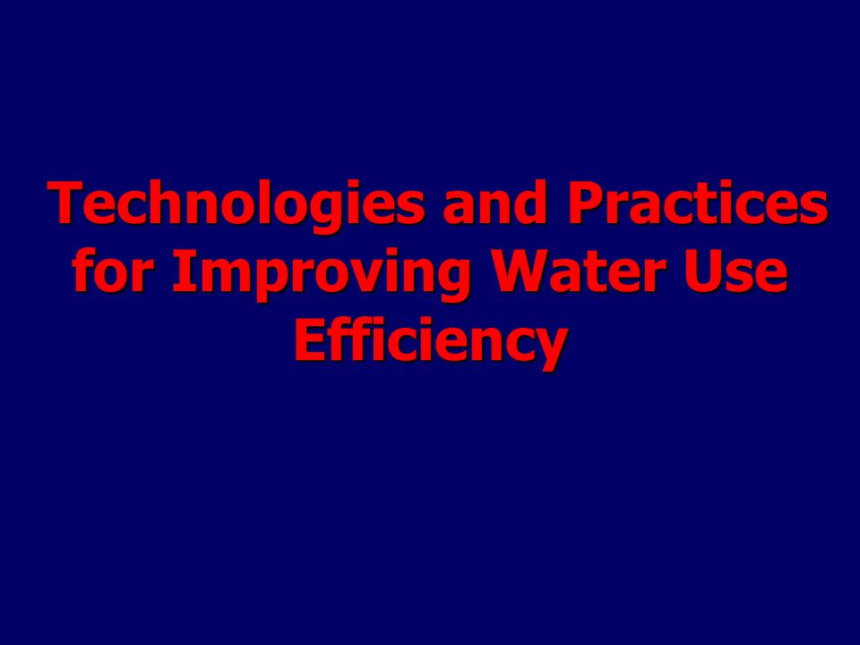 Water Use Efficiency Ratio Of Amount Of Water Beneficially Used To The Amount Of Water Delivered Or Withdrawn Hydraulic Definition Mass Or Value Of Ppt Download