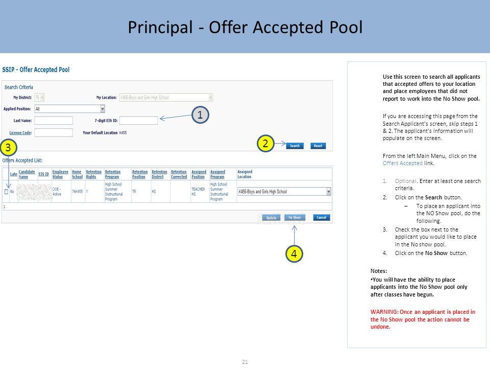 Principal - Offer Accepted Pool Use this screen to search all applicants that accepted offers to your location and place employees that did not report to work into the No Show pool.