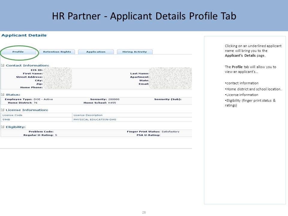 HR Partner - Applicant Details Profile Tab Clicking on an underlined applicant name will bring you to the Applicant’s Details page.