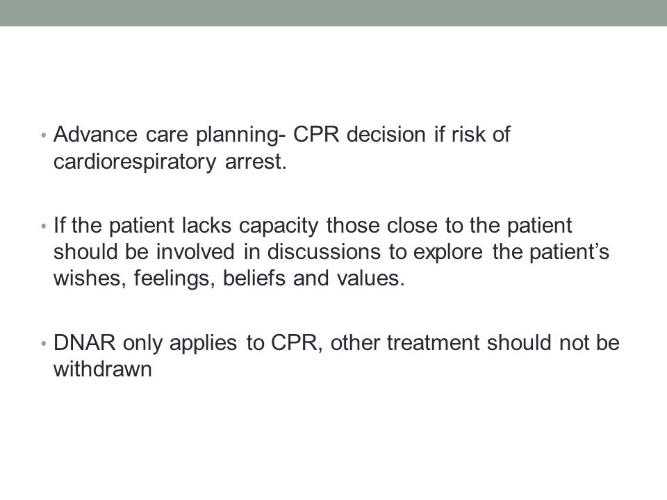 Advance care planning- CPR decision if risk of cardiorespiratory arrest.
