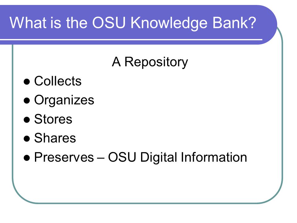 What is the OSU Knowledge Bank.