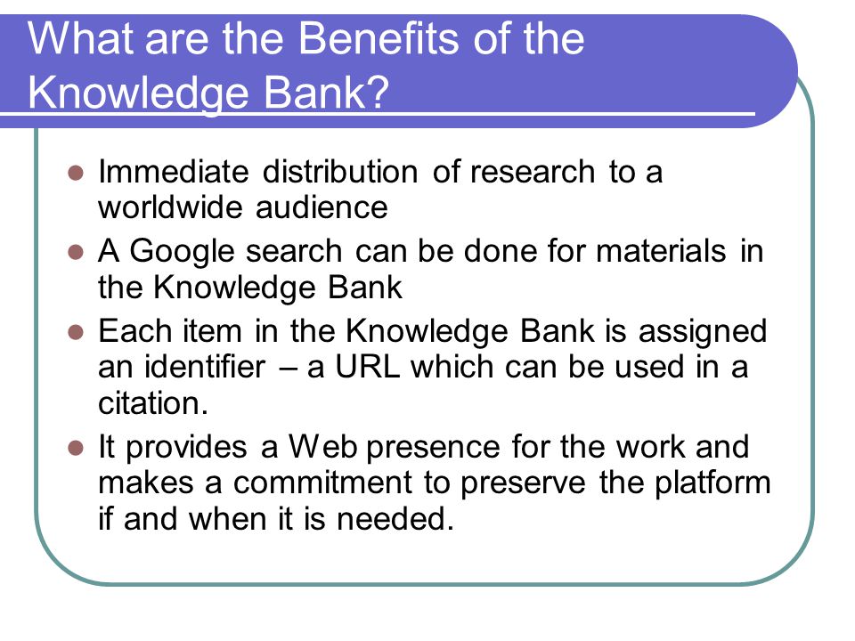 What are the Benefits of the Knowledge Bank.