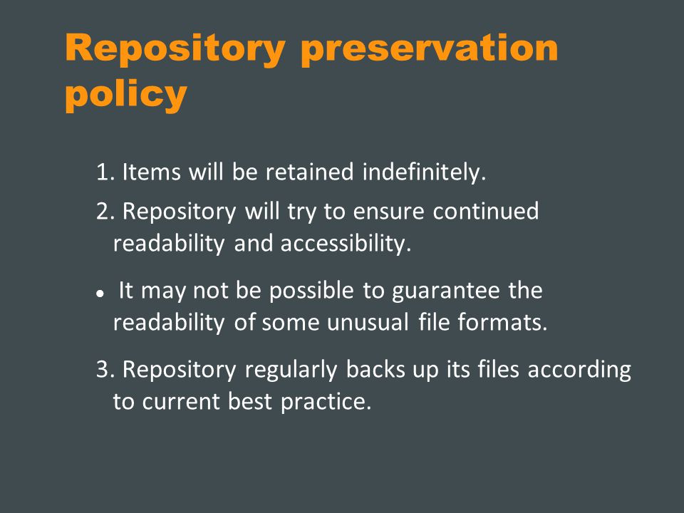 Repository preservation policy 1. Items will be retained indefinitely.