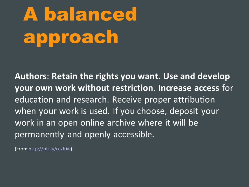 A balanced approach Authors: Retain the rights you want.