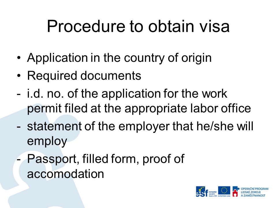 Procedure to obtain visa Application in the country of origin Required documents -i.d.