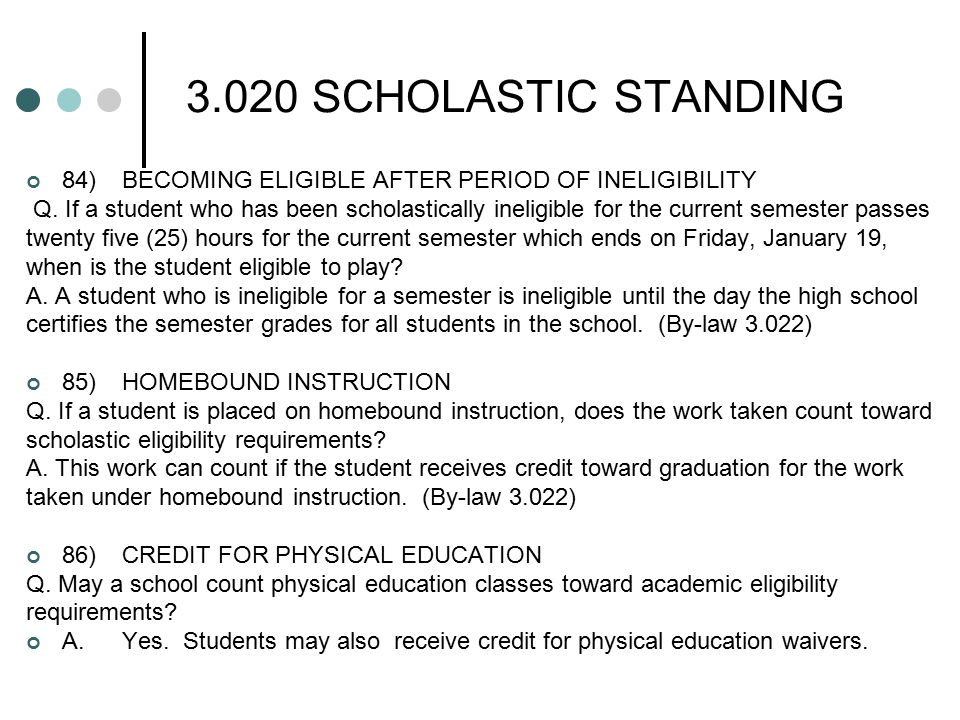 3.020 SCHOLASTIC STANDING 84)BECOMING ELIGIBLE AFTER PERIOD OF INELIGIBILITY Q.