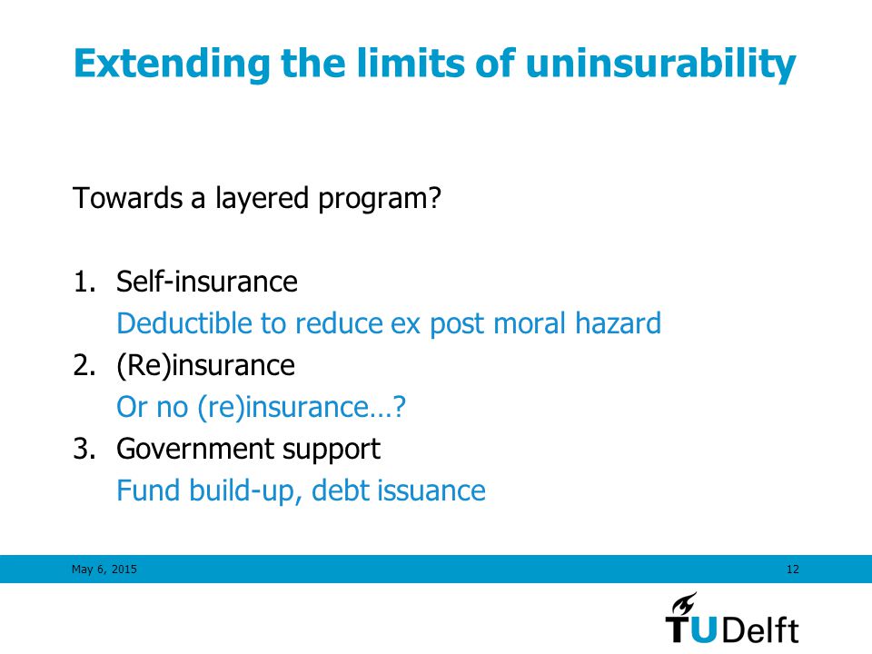 May 6, Extending the limits of uninsurability Towards a layered program.