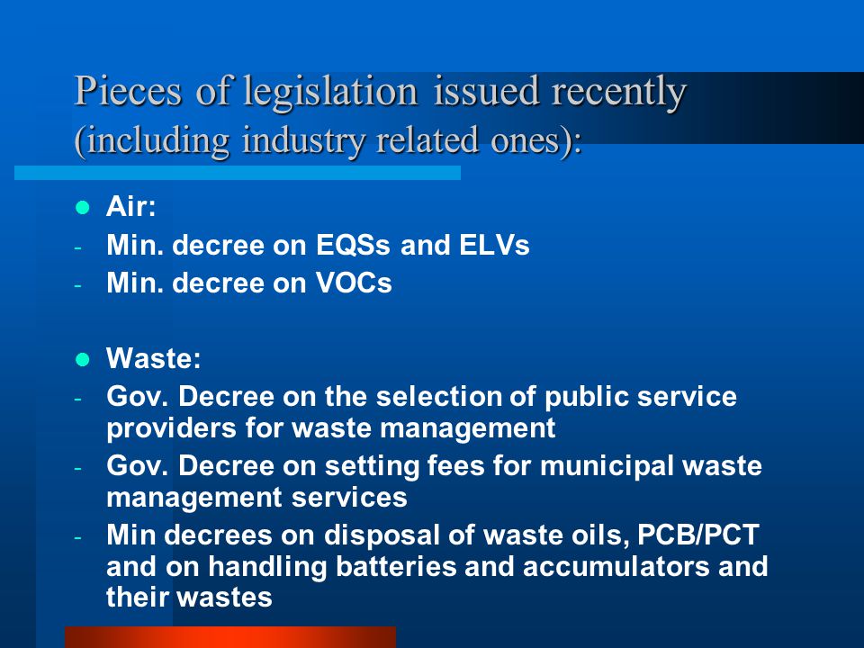 Pieces of legislation issued recently (including industry related ones): Air: - Min.
